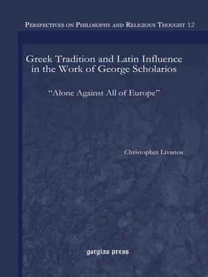 cover image of Greek Tradition and Latin Influence in the Work of George Scholarios